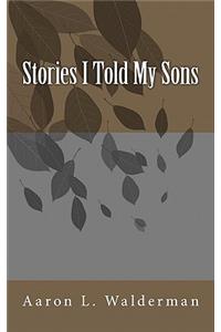 Stories I told My Sons