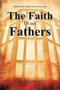 The Faith of Our Fathers