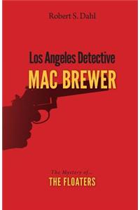 Angeles Detective Mac Brewer - The Mystery of the Floaters