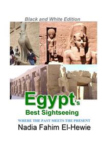 Egypt's Best Sightseeing (Black & White Edition)