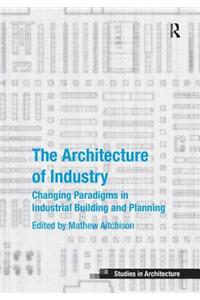 The Architecture of Industry