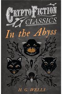 In the Abyss (Cryptofiction Classics - Weird Tales of Strange Creatures)