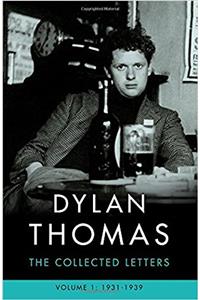 Dylan Thomas: The Collected Letters Volume 1