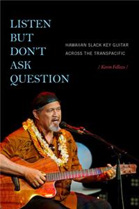 Listen But Don't Ask Question
