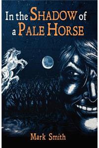 In the Shadow of a Pale Horse
