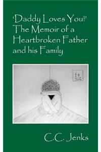 'Daddy Loves You!' The Memoir of a Heartbroken Father and his Family