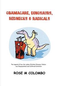 Obamacare, Dinosaurs, Red Necks, and Radicals