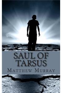 Saul of Tarsus: A Biography of the Apostle Paul