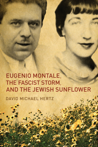 Eugenio Montale, the Fascist Storm, and the Jewish Sunflower