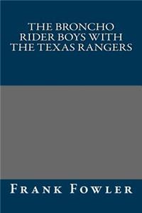 The Broncho Rider Boys with the Texas Rangers