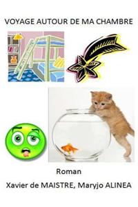Voyage Autour de Ma Chambre