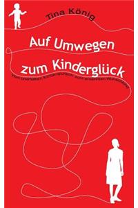 Auf Umwegen zum Kinderglück
