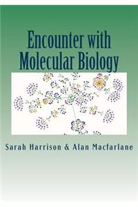 Encounter with Molecular Biology