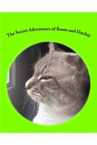The Secret Adventures of Boots and Duckie