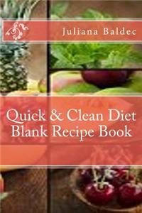 Quick & Clean Diet Blank Recipe Book: Your Own Personalized Blank Recipe Cookbook to Maximize & Fast Track Your Quick & Clean Diet Results - Office Eq
