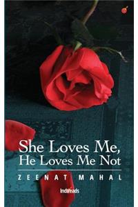 She Loves Me, He Loves Me Not