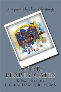 At The Pearly Gates a tongue-in-cheek look at life after life