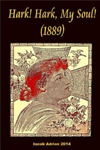 Hark! Hark, My Soul! (1889)