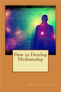 How to Develop Mediumship