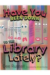 Have You Been Down to the Library Lately?