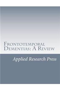 Frontotemporal Dementias: A Review