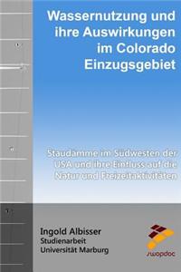 Wassernutzung und ihre Auswirkungen im Colorado - Einzugsgebiet