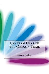 Ox-Team Days on the Oregon Trail