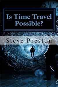 Is Time Travel Possible?