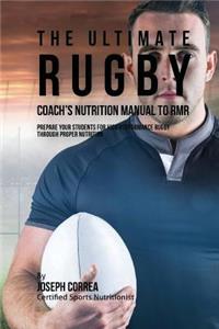 The Ultimate Rugby Coach's Nutrition Manual To RMR