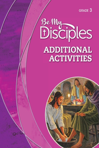 BE MY DISCIPLES - ADDITIONAL ACTIVITIES,