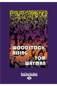 Woodstock Rising: A Novel (Large Print 16pt): A Novel (Large Print 16pt)