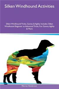 Silken Windhound Activities Silken Windhound Tricks, Games & Agility Includes: Silken Windhound Beginner to Advanced Tricks, Fun Games, Agility & More