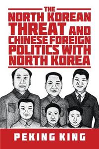 North Korean Threat and Chinese Foreign Politics with North Korea