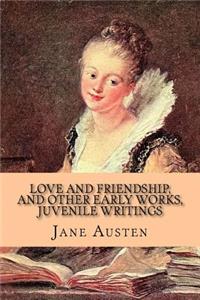 Love and Friendship, and Other Early Works, Juvenile Writings