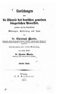 Vorlesungen Über Die Theorie Des Deutschen Gemeinen Burgerlichen Processes