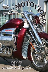 Il Motociclo 2017 Calendario Da Parete (Edizione Italia)