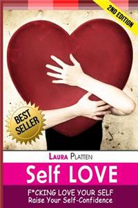 Self Love: : Raising Your Self-Confidence & Self-Esteem