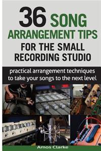 36 Song Arrangement Tips for the Small Recording Studio