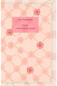 Your Notebook! Today I Will Surprise Myself