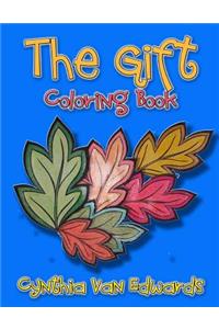 The Gift Coloring Book: 130 Best Selling Adult Coloring Book Pages from Cynthia Van Edwards (The Gift, 1+1, Love is Love, Ice)