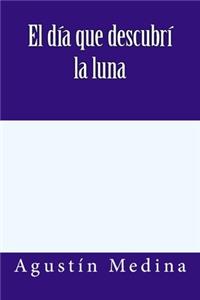 El día que descubrí la luna