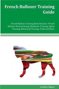 French Bulloxer Training Guide French Bulloxer Training Book Features