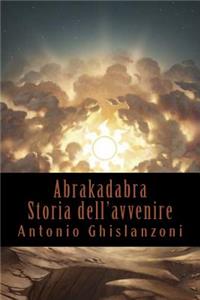 Abrakadabra - Storia dell'avvenire