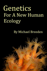 Genetics For A New Human Ecology