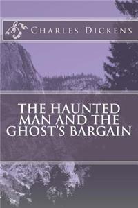 Haunted Man and the Ghost's Bargain
