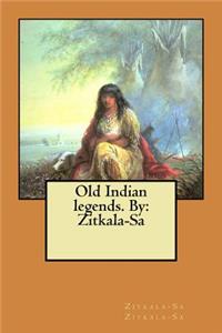 Old Indian legends. By