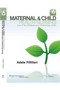 Maternal and Child Health Nursing: Care of the Childbearing and Childrearing Family