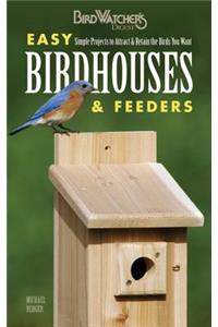 Easy Birdhouses & Feeders