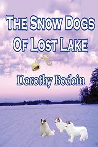 The Snow Dogs Of Lost Lake