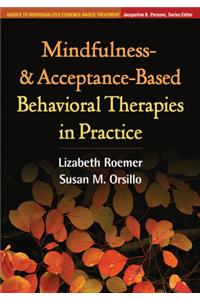 Mindfulness- And Acceptance-Based Behavioral Therapies in Practice